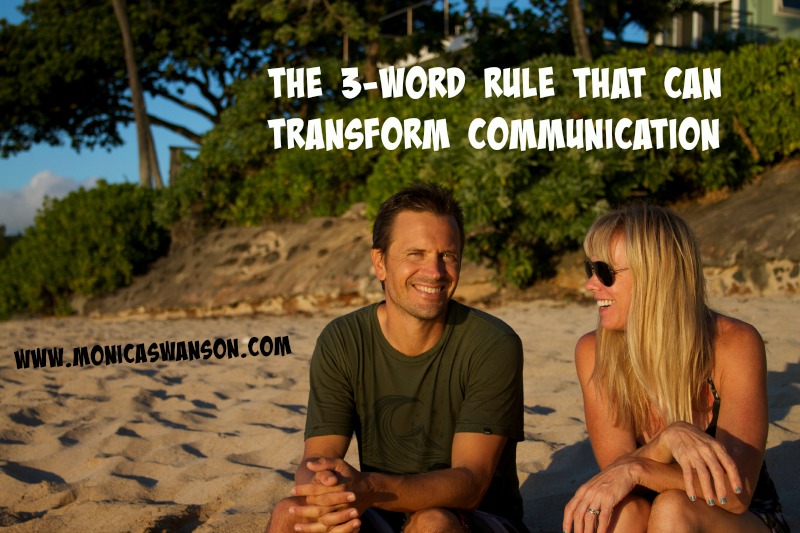 The Three Word Rule That Can Transform Communication.