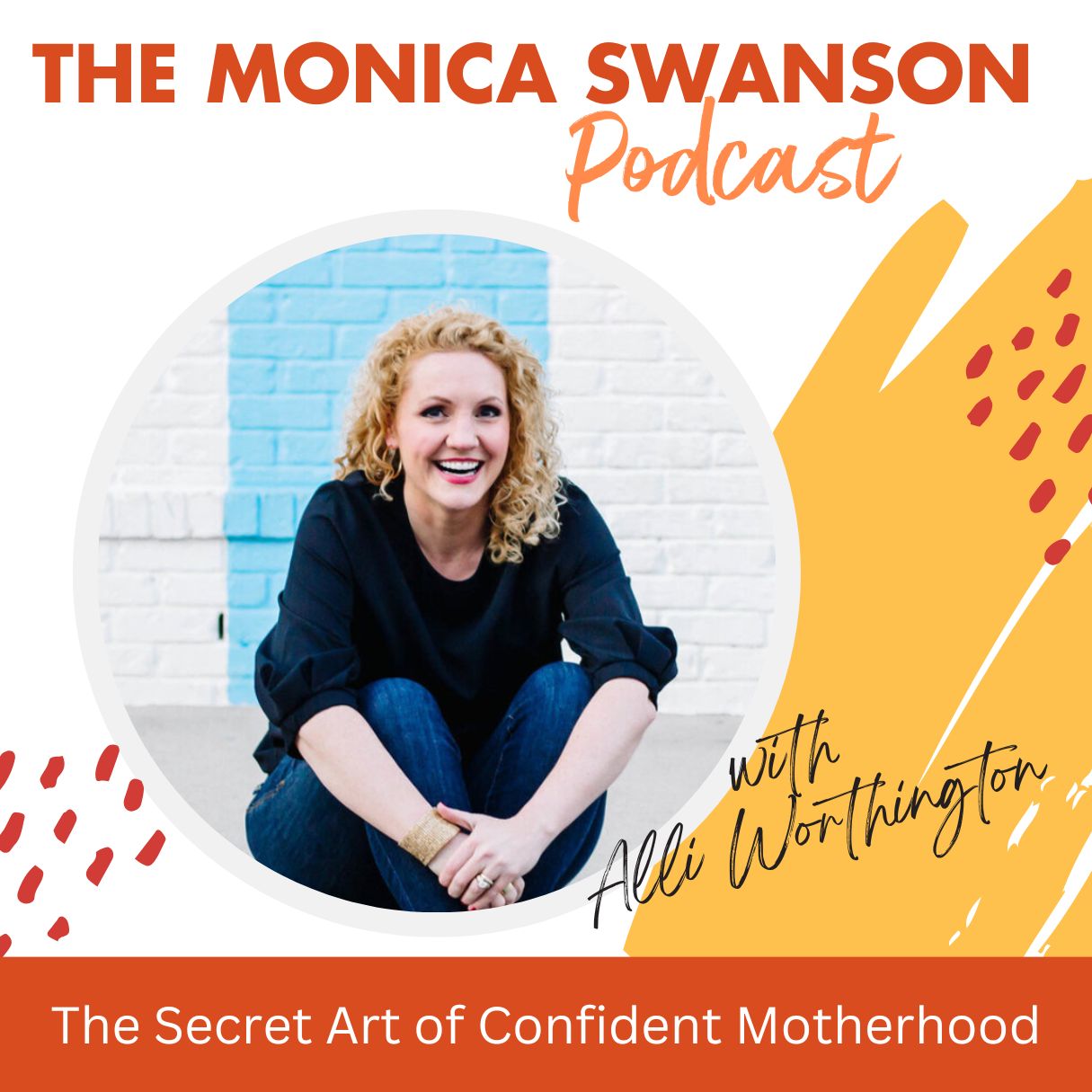 The Secret Art of Confident Motherhood with Alli Worthington