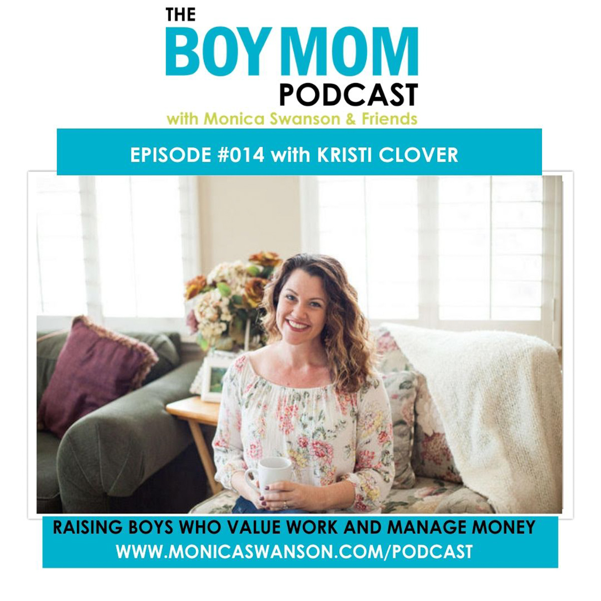 Raising Boys Who Value Work and Money Management {Podcast Episode 014 with Kristi Clover}
