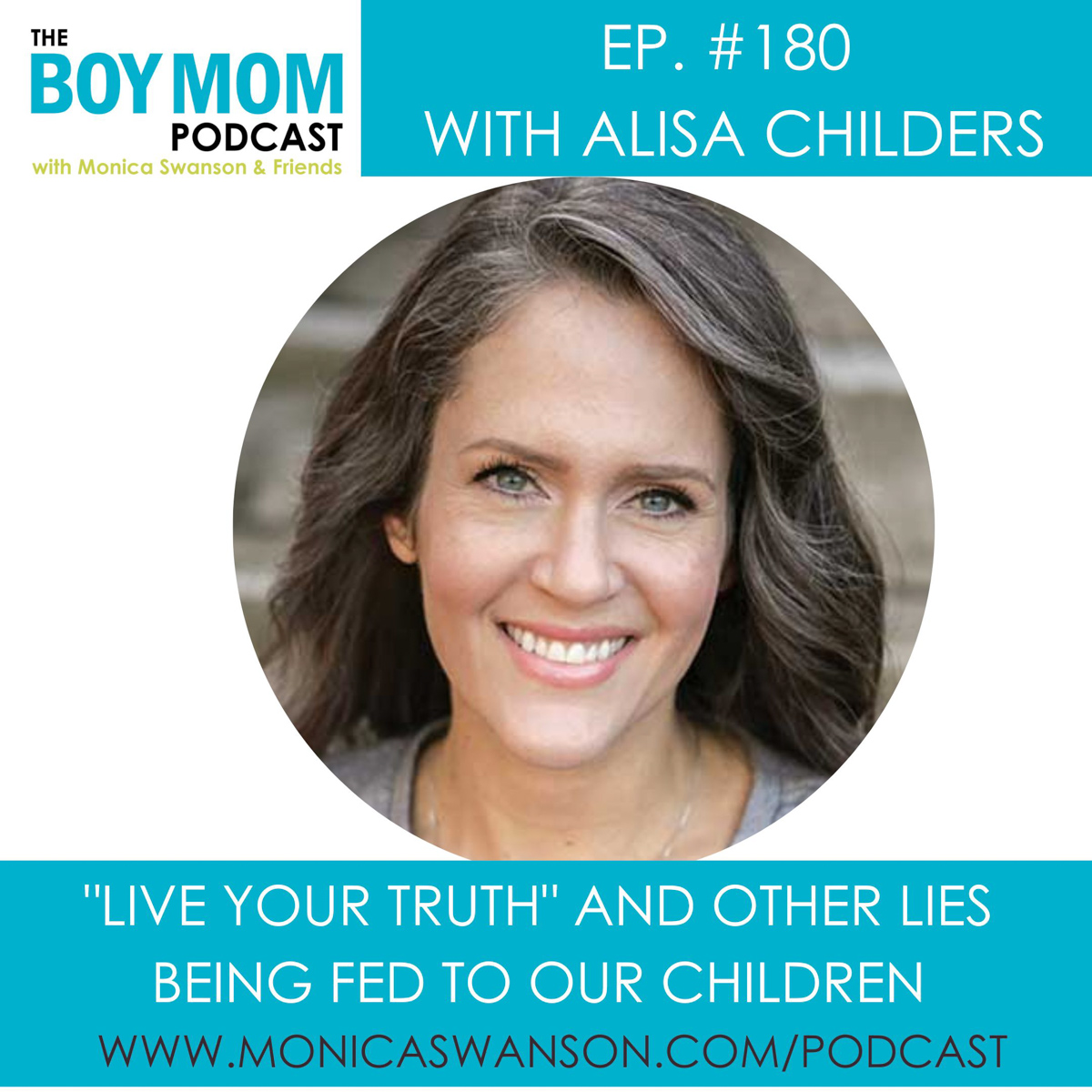 Live Your Truth and other Lies being fed to our children. {Episode-180 with Alisa Childers}
