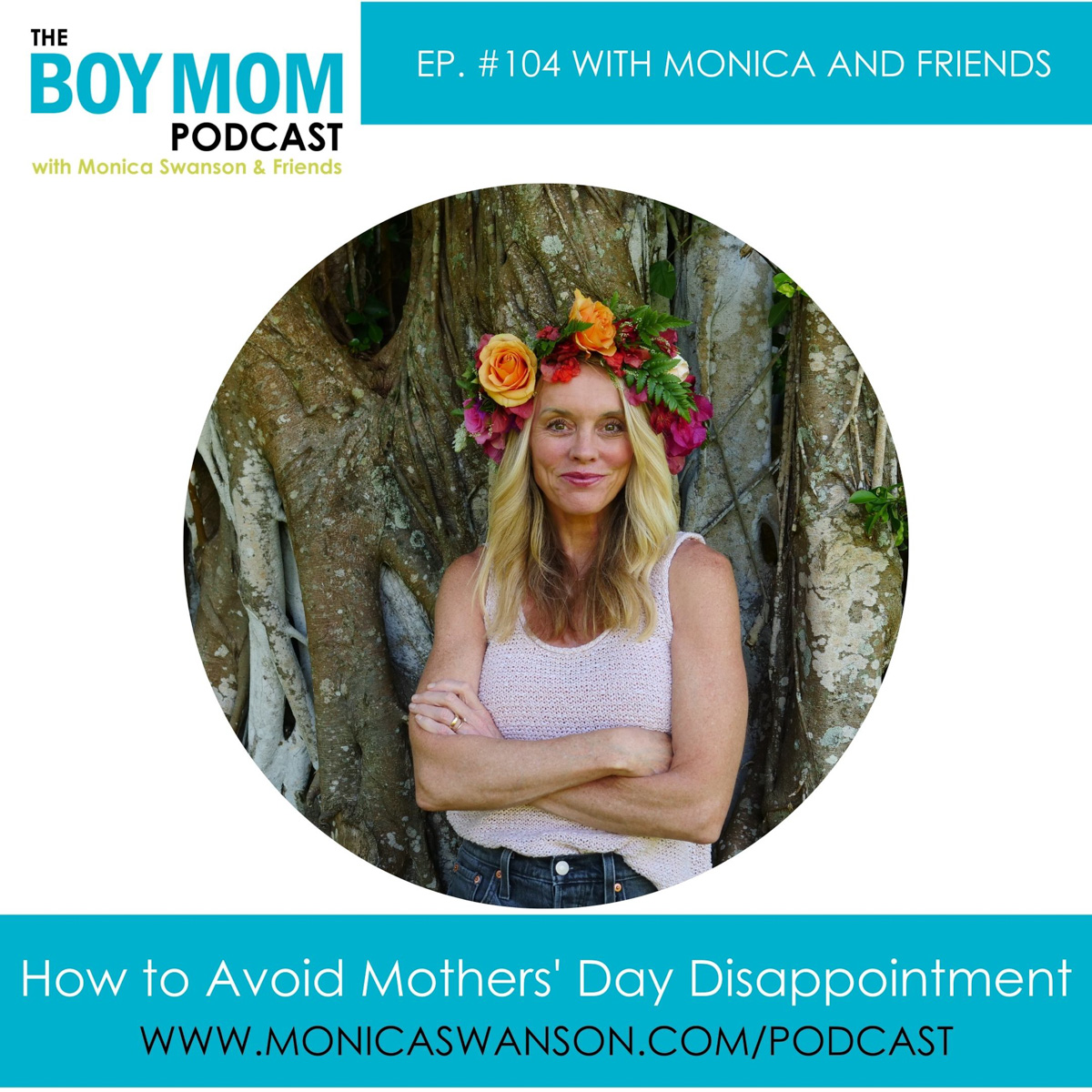 How to Avoid Mothers’ Day Disappointment {Episode 104}