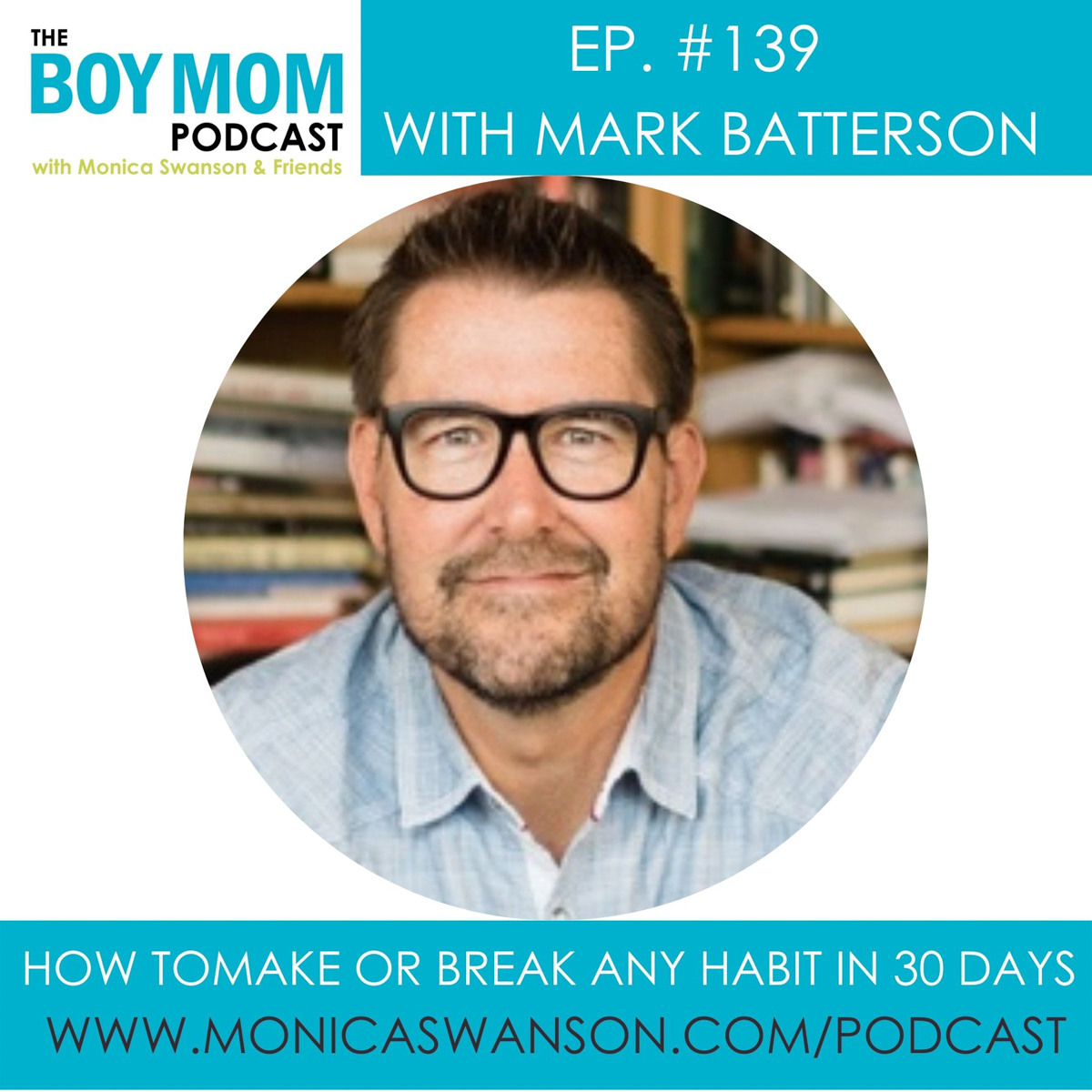 Making and Breaking Habits in 2022~ {Episode 139 with Mark Batterson}