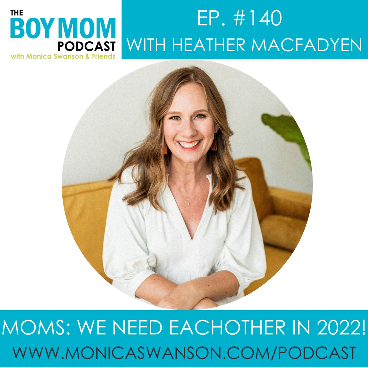 Moms We Need Each other!  {Episode 140 with Heather MacFadyen}