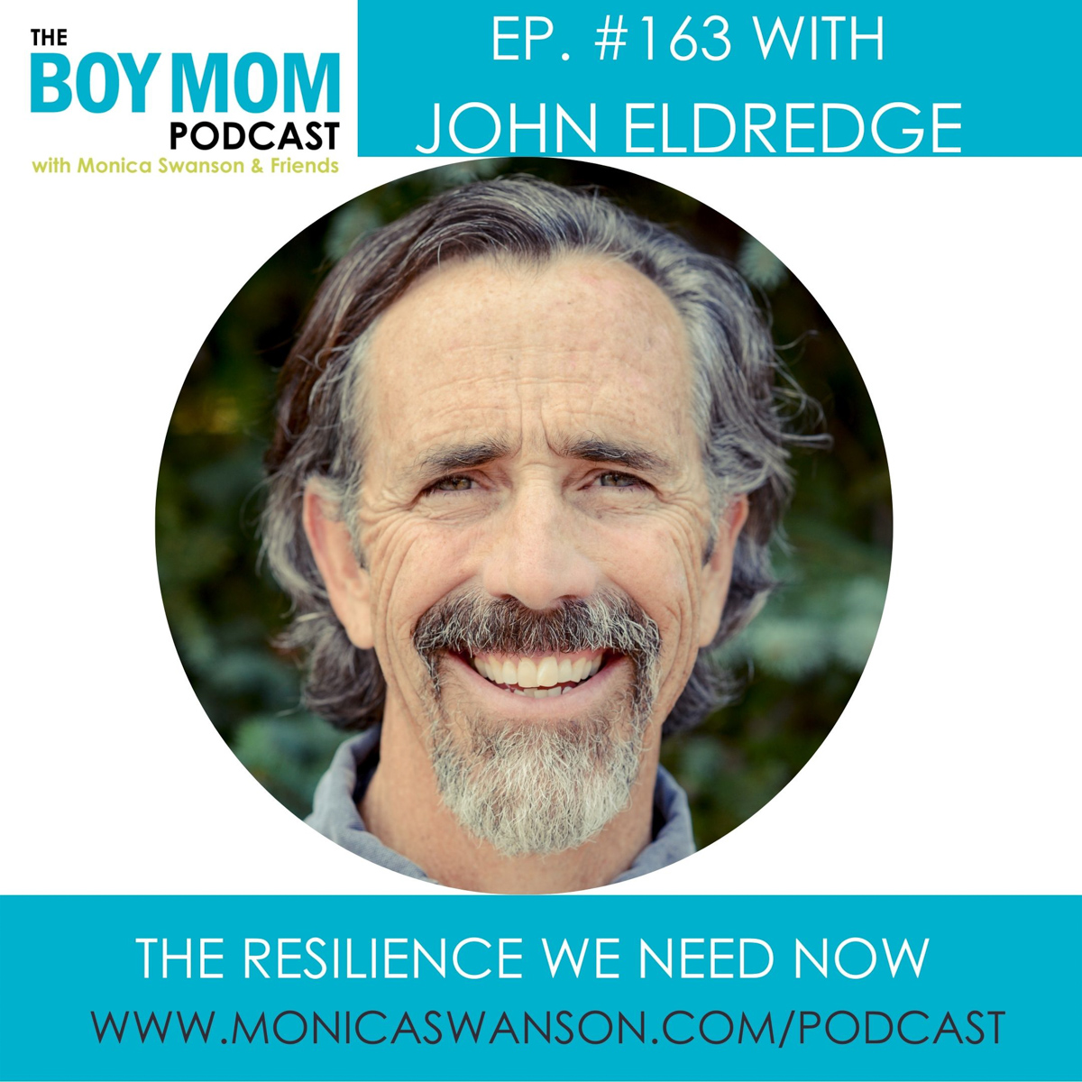 The Resilience we Need Now {Episode-163 with John Eldredge}