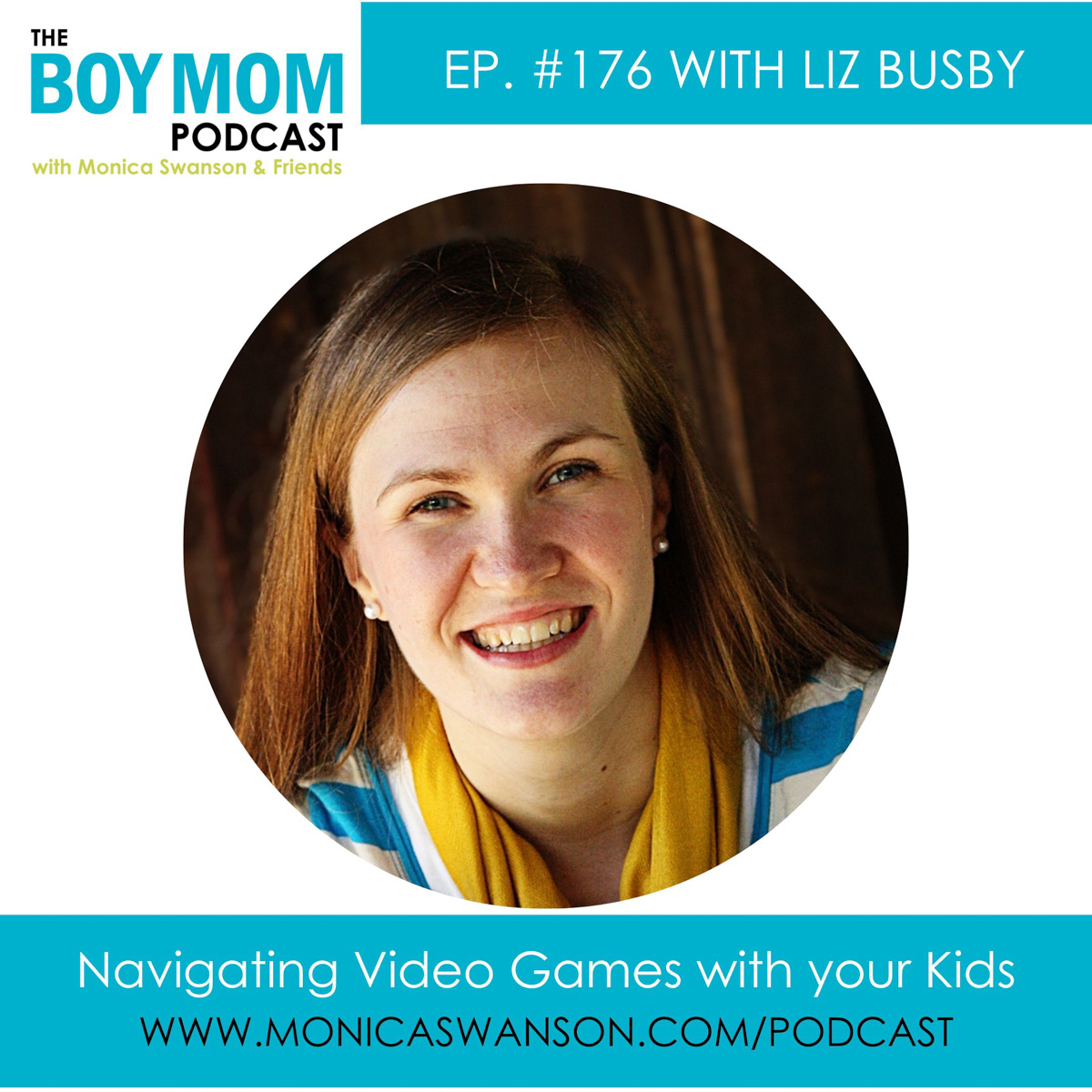 Navigating Video Games with Your Kids {Episode-176 with Liz Busby}