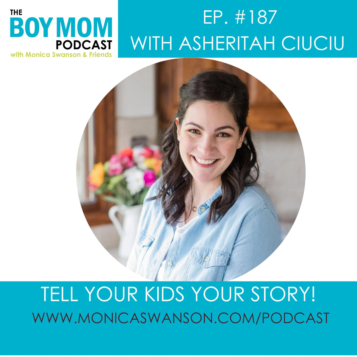 Tell Your Kids Your Story!  {Episode-187 with Asheritah Ciuciu}