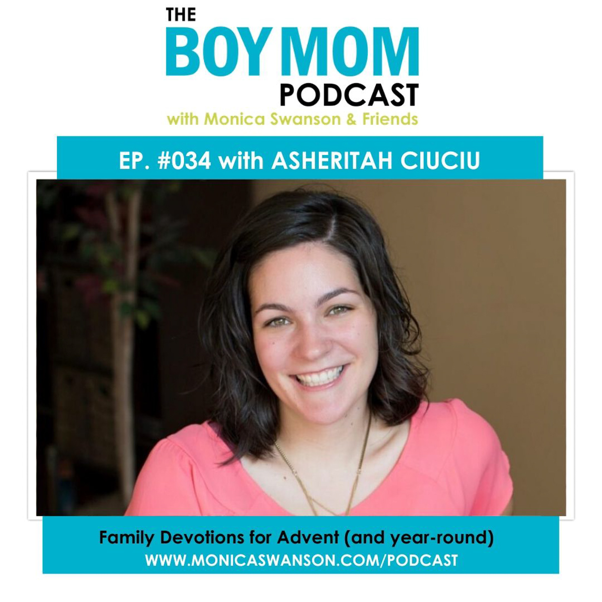 Family Devotions — During Advent and all Year Long {Ep. 34 with Asheritah Ciuciu}