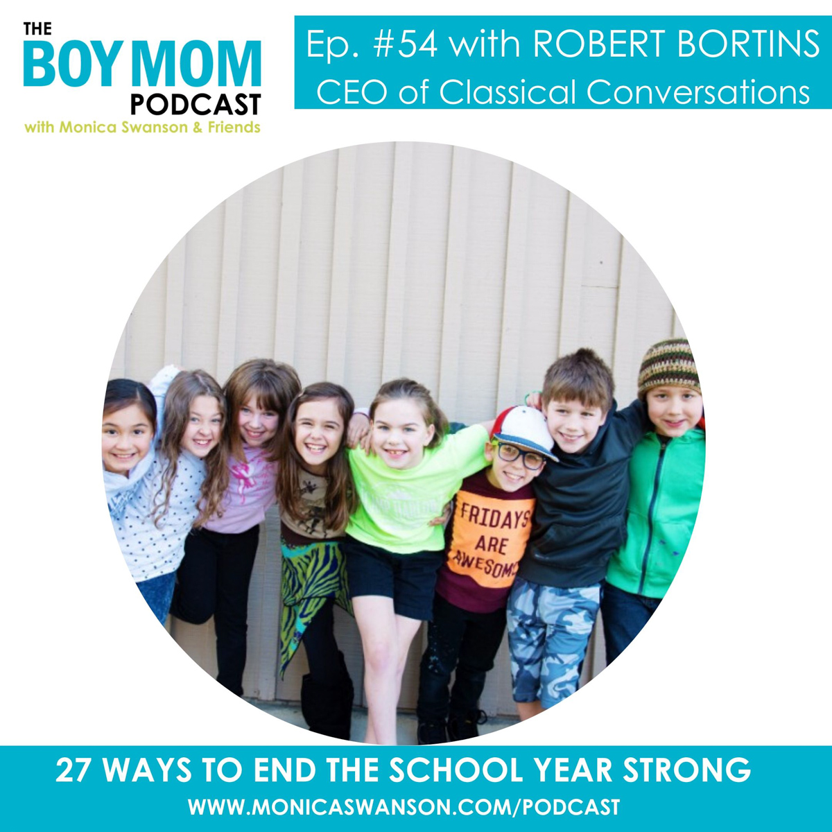 27 Ways to Finish the School Year Strong {Episode 54 with Robert Bortins}
