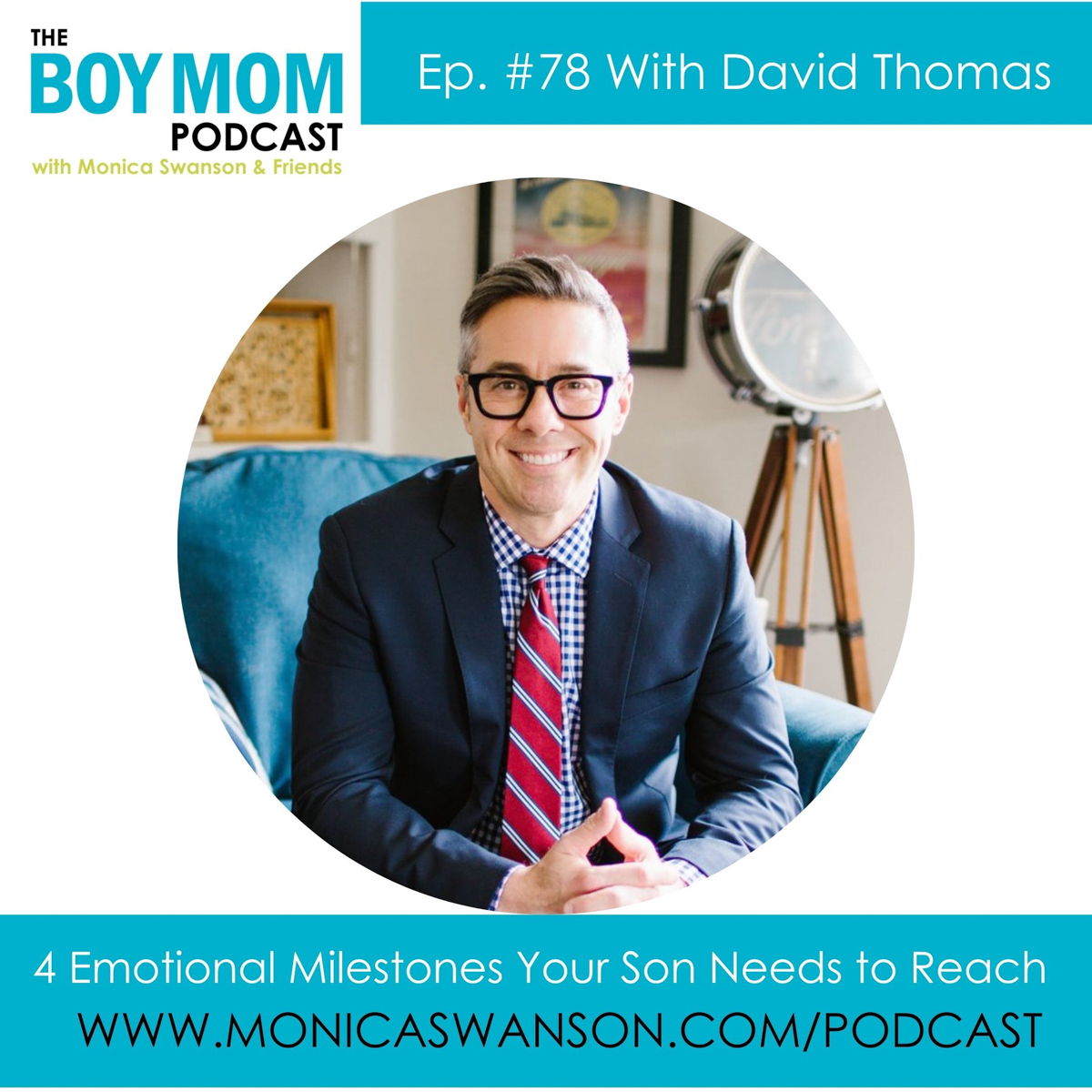 4 Emotional Milestones our Sons Need to Reach. {Episode 78 with David Thomas}
