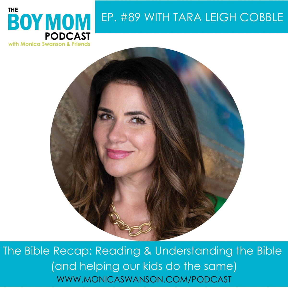 Read and Understand the Bible – and Help Your Kids do the Same {Ep. 89 with Tara Leigh Cobble}