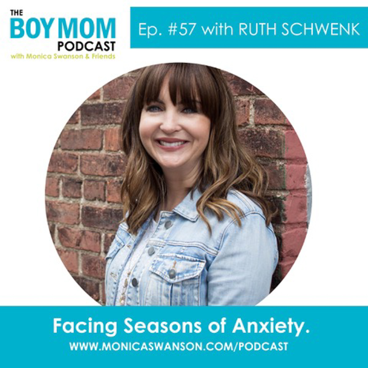 Facing Seasons of Anxiety {Episode 57, with Ruth Schwenk}