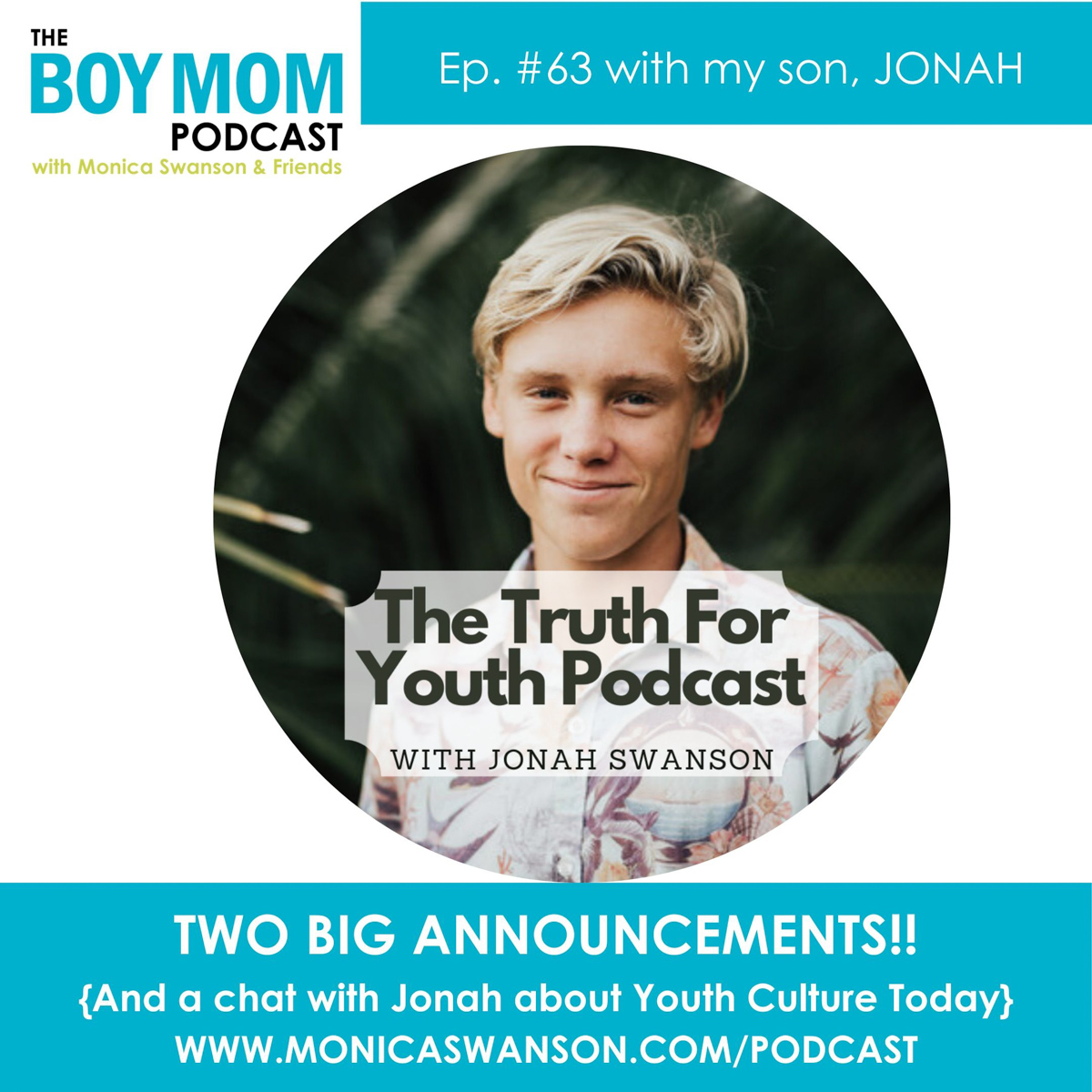 Two BIG Announcements and a Chat about Youth Culture Today!  {Episode 63, with my Son Jonah}