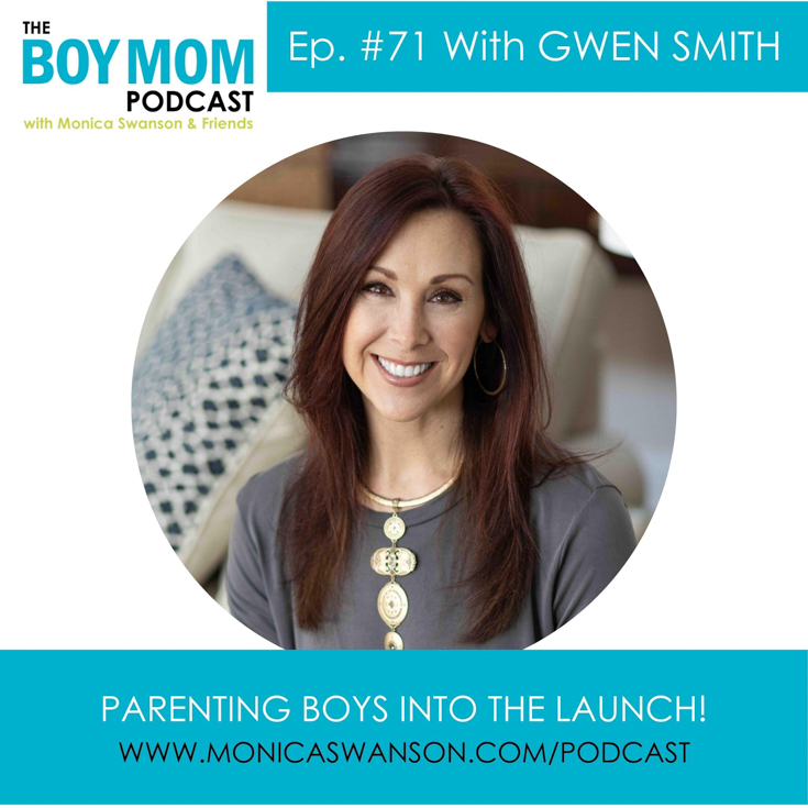 Parenting Boys into The Launch {Episode 71 with Gwen Smith}