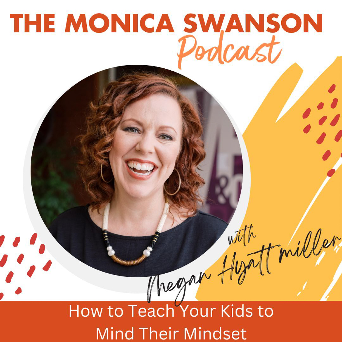 How to Teach Your Kids to Mind Their Mindset, with Megan Hyatt Miller