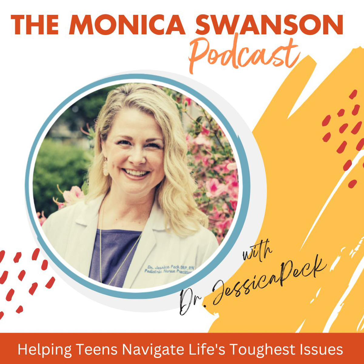 Helping Teens Navigate Through Life’s Toughest Issues, with Dr. Jessica Peck