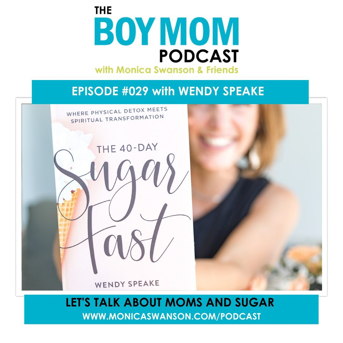 Let’s Talk about Moms and Sugar  {Episode 29, with Wendy Speake}