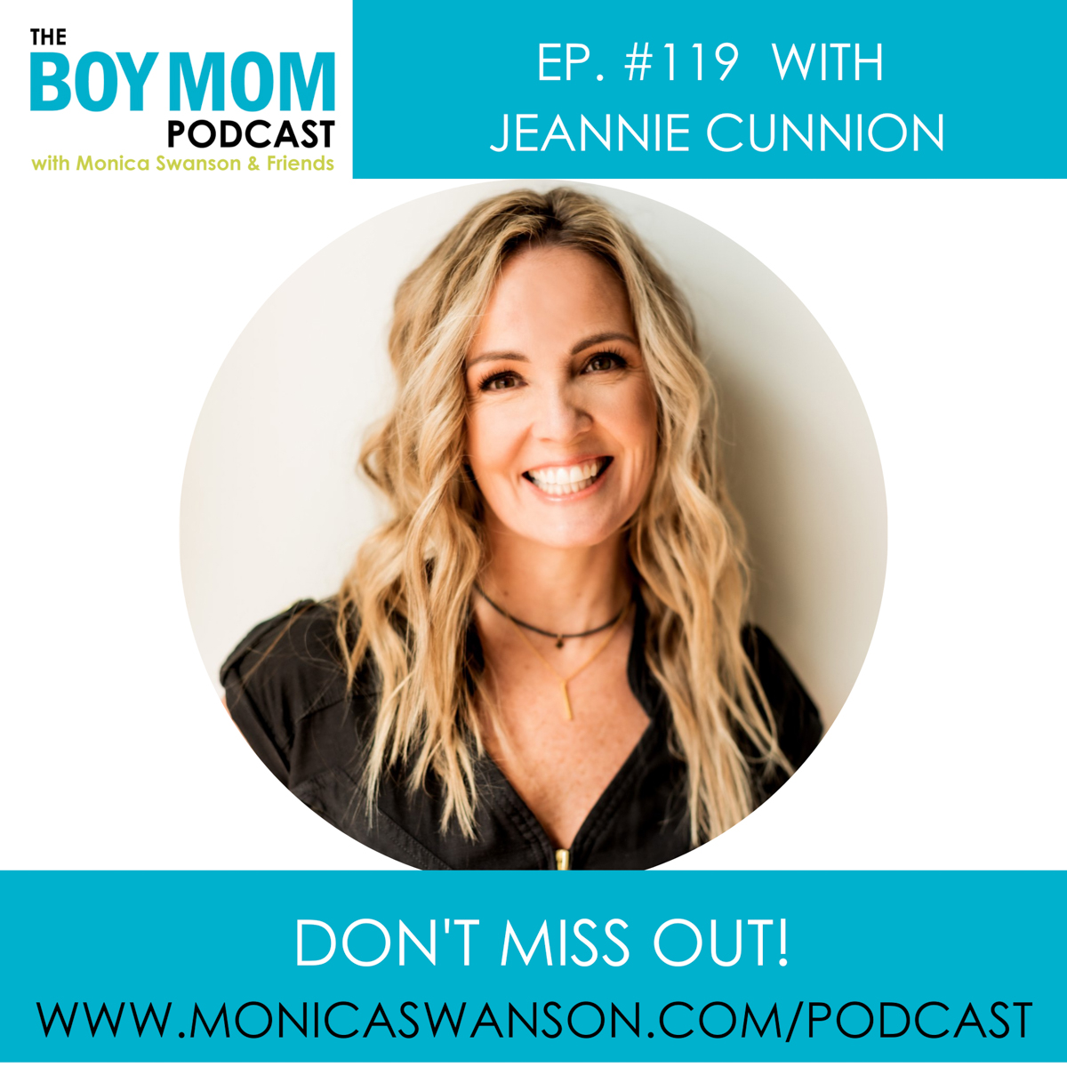 Don’t Miss Out!  {Episode 119 with Jeannie Cunnion}